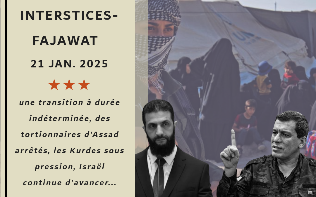 La Chronique Syrienne d&rsquo;Interstices-Fajawat, 21 février 2025