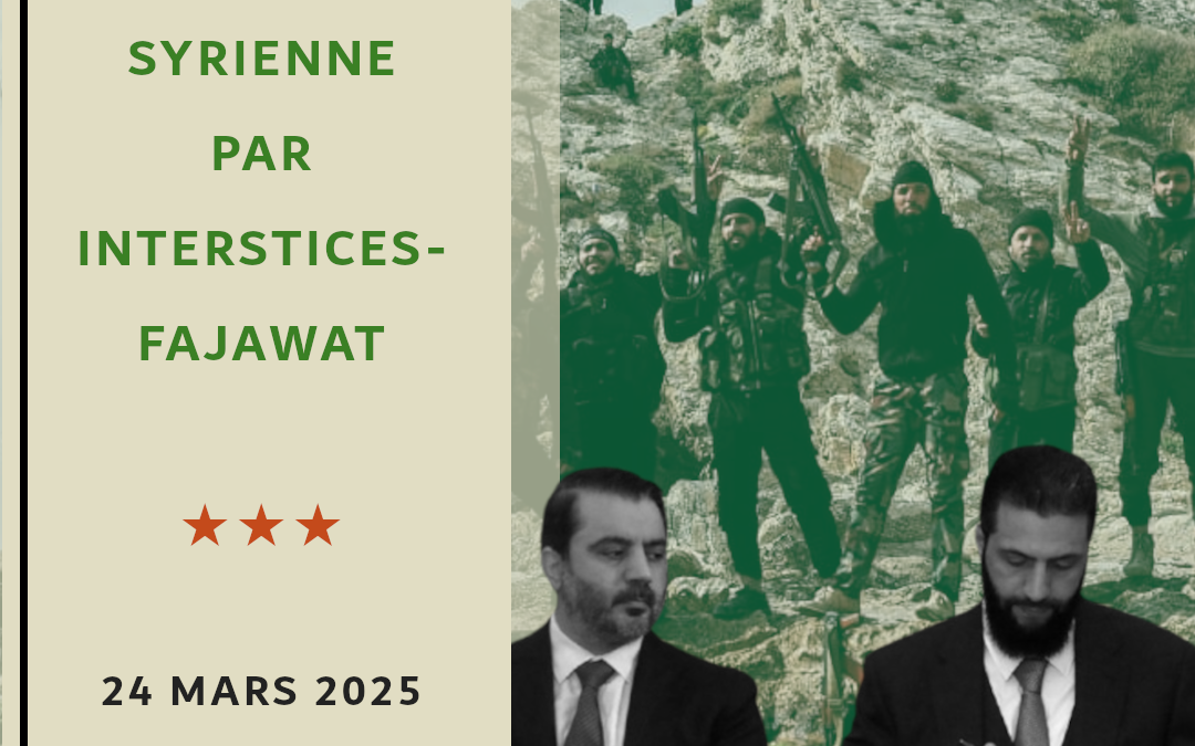 La chronique Syrienne d&rsquo;Interstices-Fajawat, 24 mars 2025
